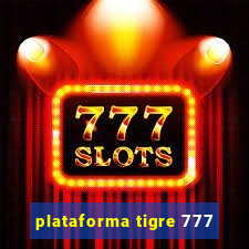 plataforma tigre 777