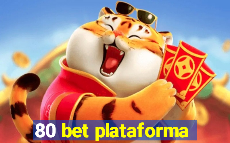 80 bet plataforma