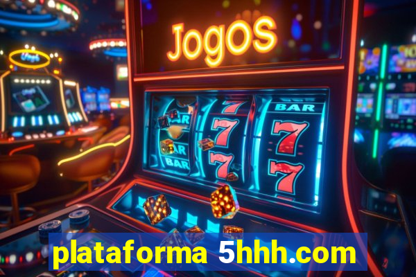 plataforma 5hhh.com