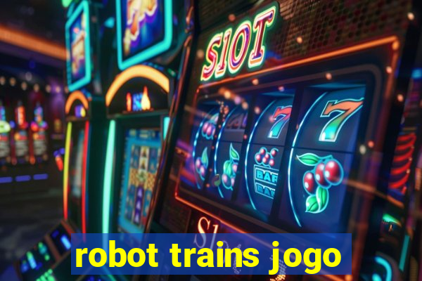 robot trains jogo