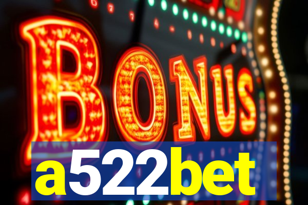 a522bet