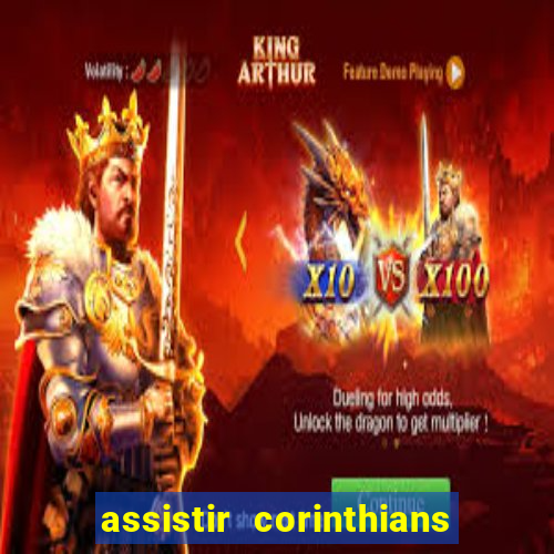 assistir corinthians ao vivo multicanais