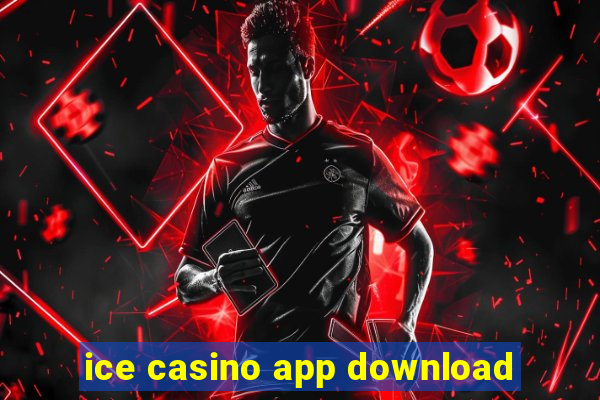 ice casino app download