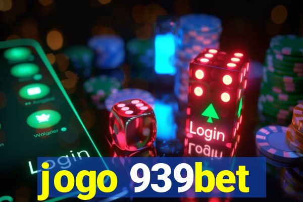 jogo 939bet