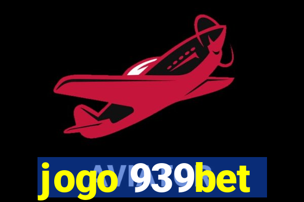 jogo 939bet