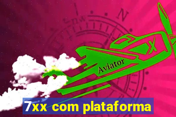 7xx com plataforma