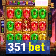 351 bet