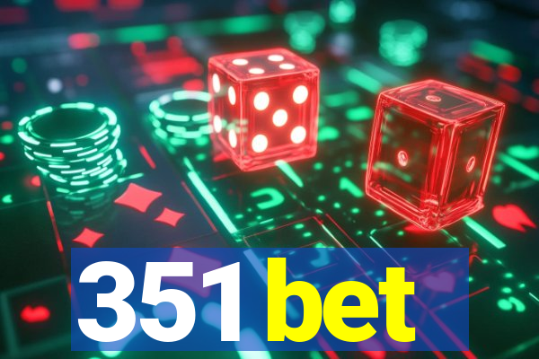 351 bet