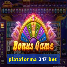 plataforma 317 bet