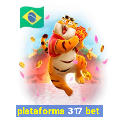 plataforma 317 bet