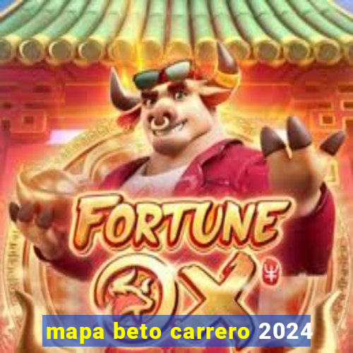 mapa beto carrero 2024