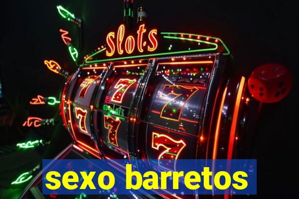 sexo barretos