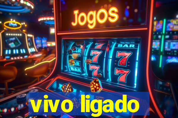 vivo ligado