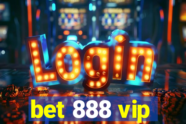 bet 888 vip