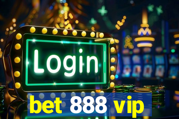 bet 888 vip