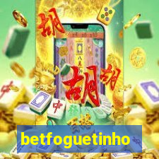 betfoguetinho