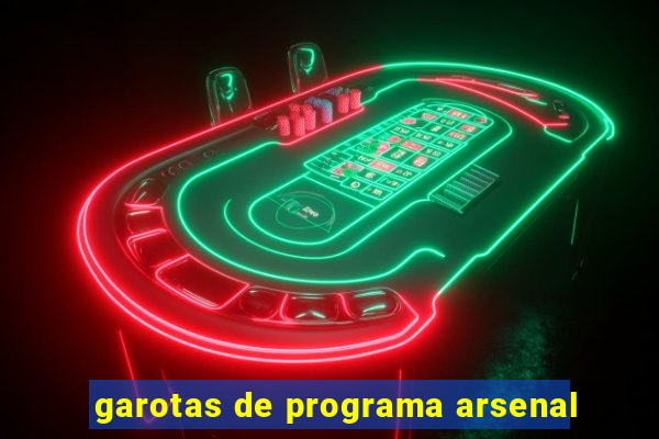 garotas de programa arsenal