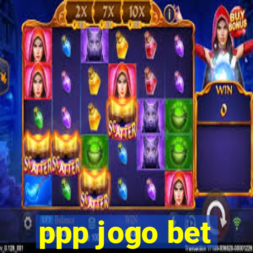 ppp jogo bet