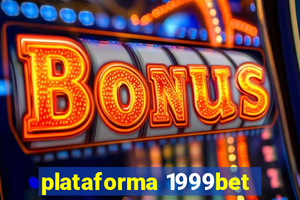 plataforma 1999bet