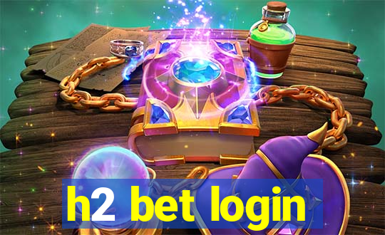 h2 bet login