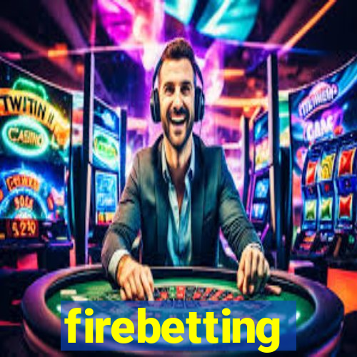 firebetting