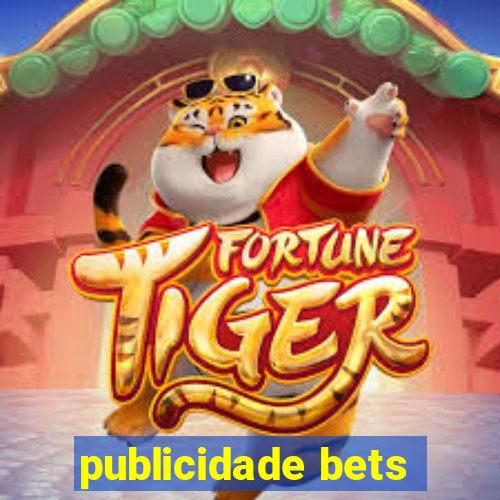 publicidade bets