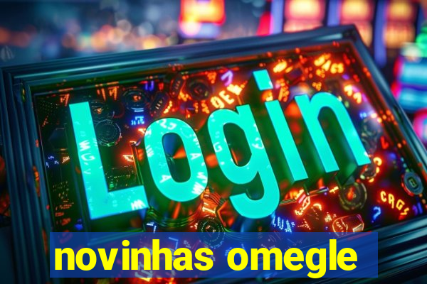 novinhas omegle