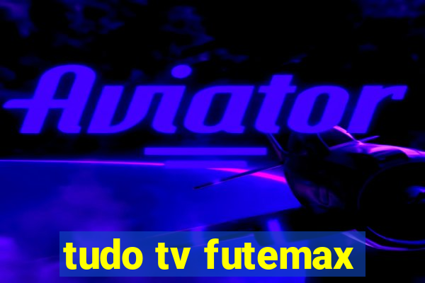 tudo tv futemax