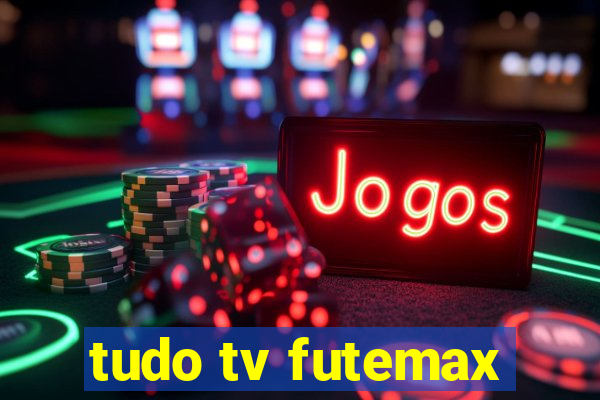 tudo tv futemax