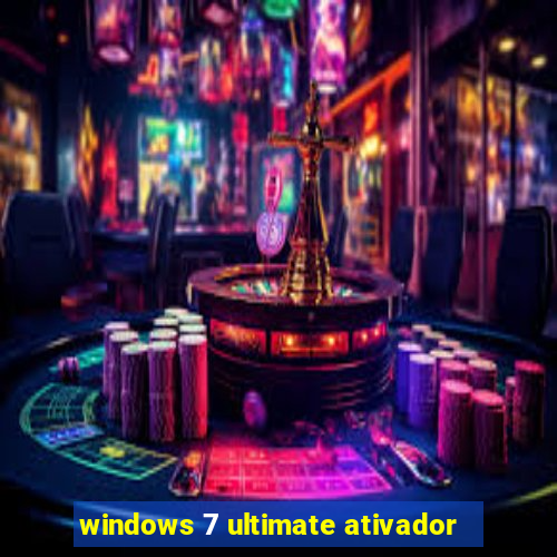 windows 7 ultimate ativador