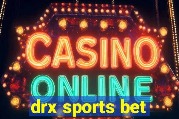 drx sports bet