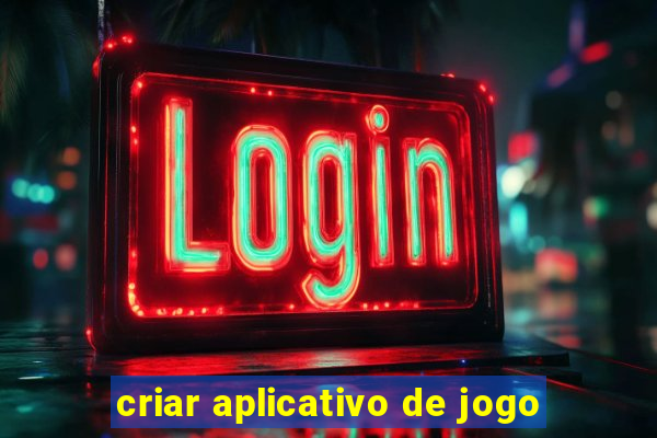 criar aplicativo de jogo