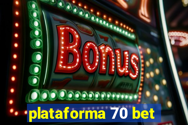 plataforma 70 bet