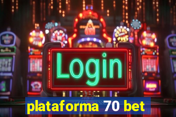 plataforma 70 bet