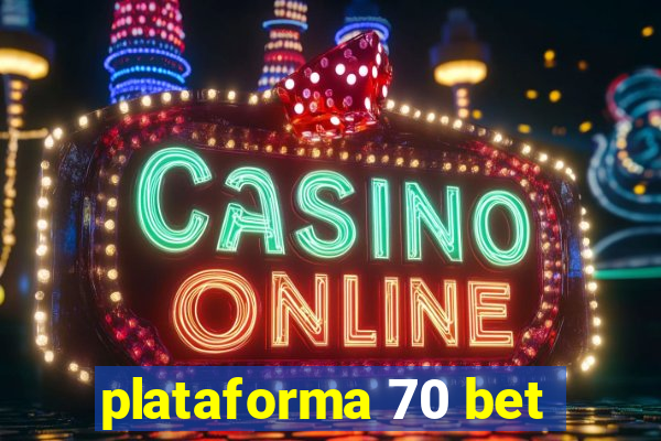 plataforma 70 bet