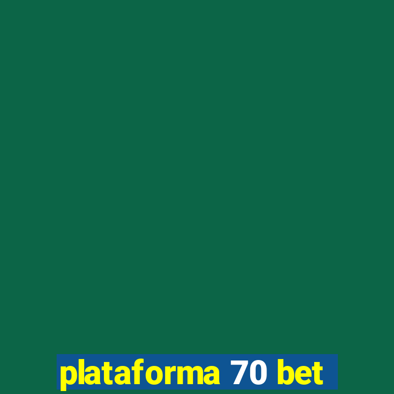 plataforma 70 bet