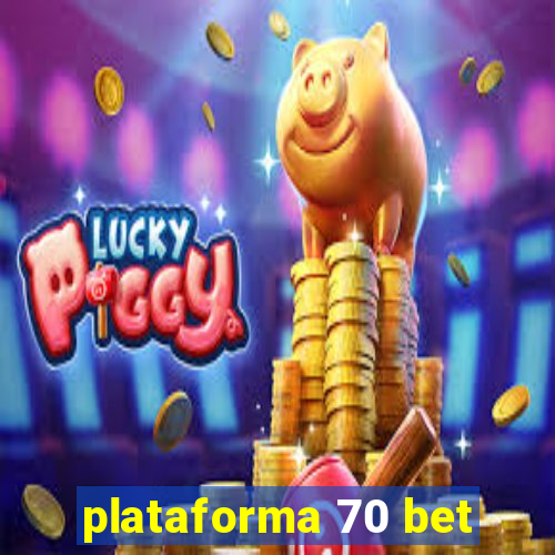 plataforma 70 bet