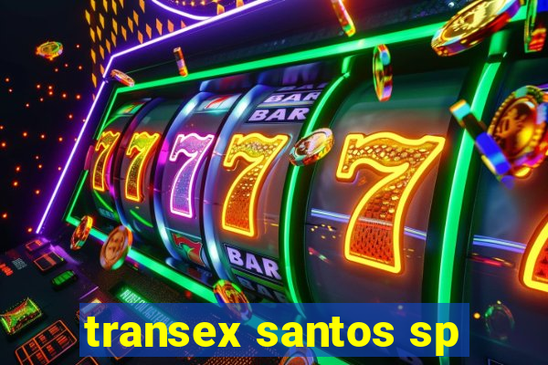 transex santos sp