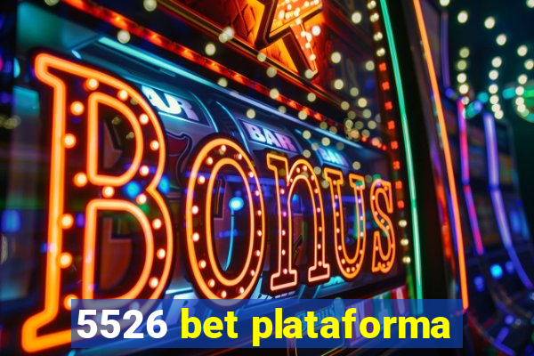 5526 bet plataforma