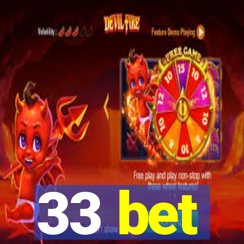 33 bet