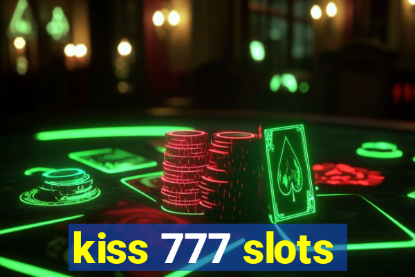 kiss 777 slots