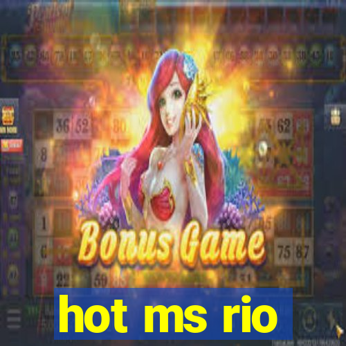 hot ms rio