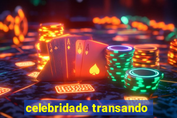 celebridade transando