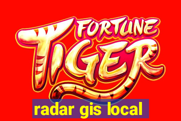 radar gis local