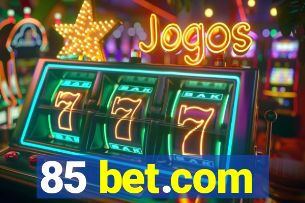 85 bet.com