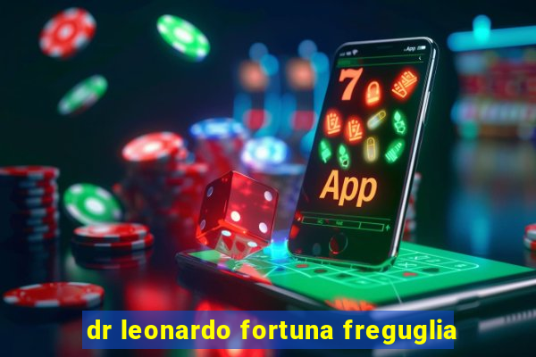 dr leonardo fortuna freguglia