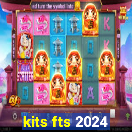 kits fts 2024