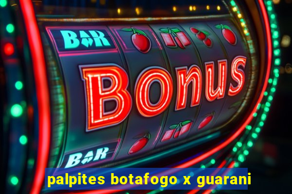 palpites botafogo x guarani