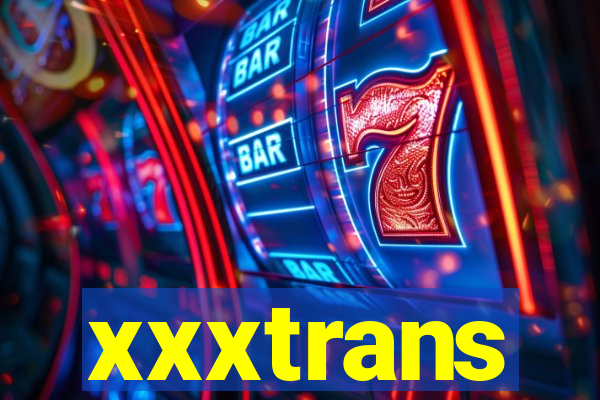 xxxtrans