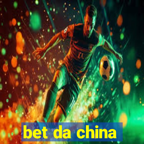 bet da china